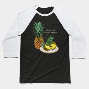 Fruit: With every bite, health and happiness! Baseball T-Shirt